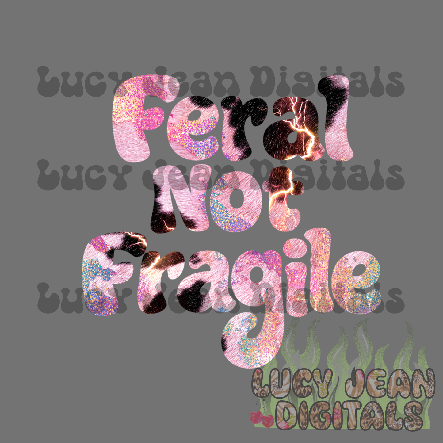 Feral, Not Fragile PNG