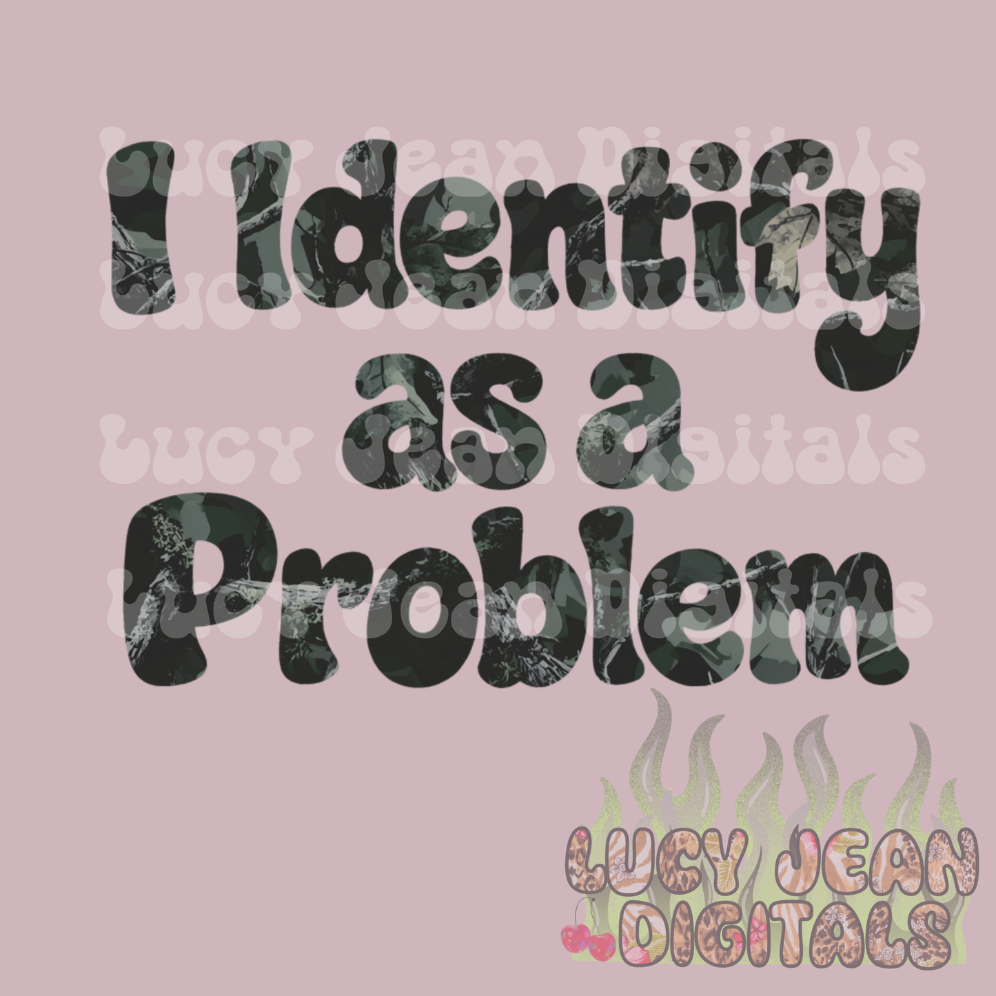 I Identify as a problem black camo PNG