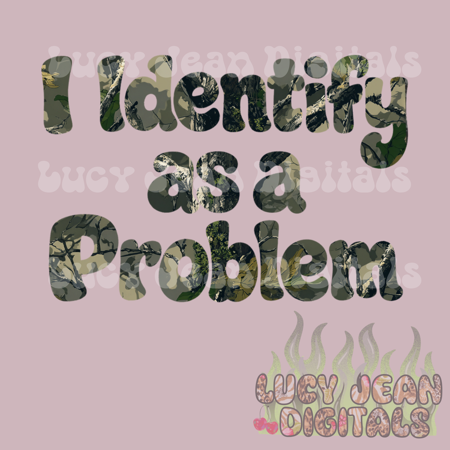 I Identify as a problem green camo PNG