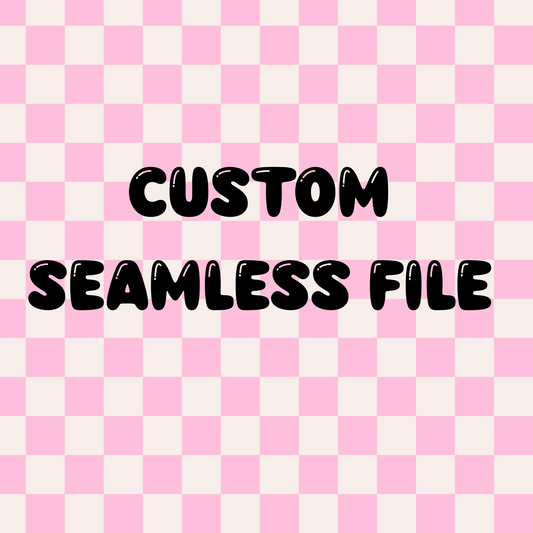 Custom Seamless File