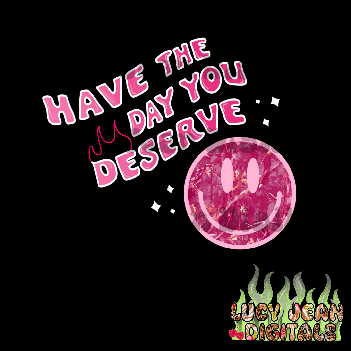Have the day you deserve camoPNG